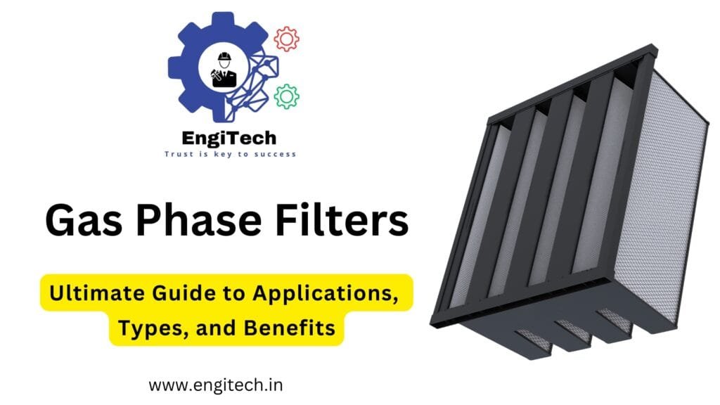Gas Phase Filters: Ultimate Guide to Applications, Types, and Benefits
