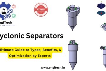 Cyclonic Separators: Ultimate Guide to Types, Benefits, & Optimization