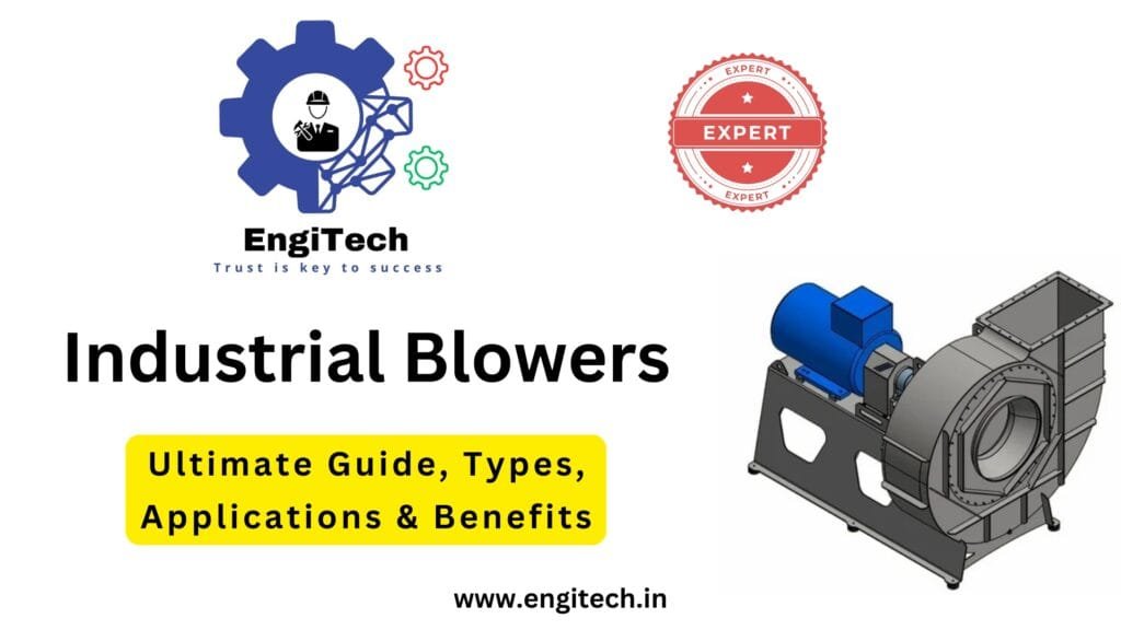 Industrial Blowers: Ultimate Guide, Types, Applications & Benefits