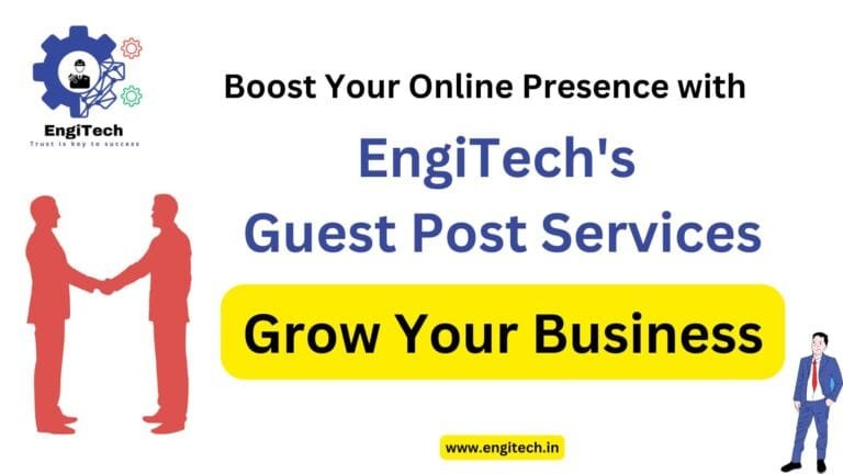 Boost Your Online Presence with EngiTech’s Guest Post Services Boost Your Online Presence with EngiTech’s Guest Post Services