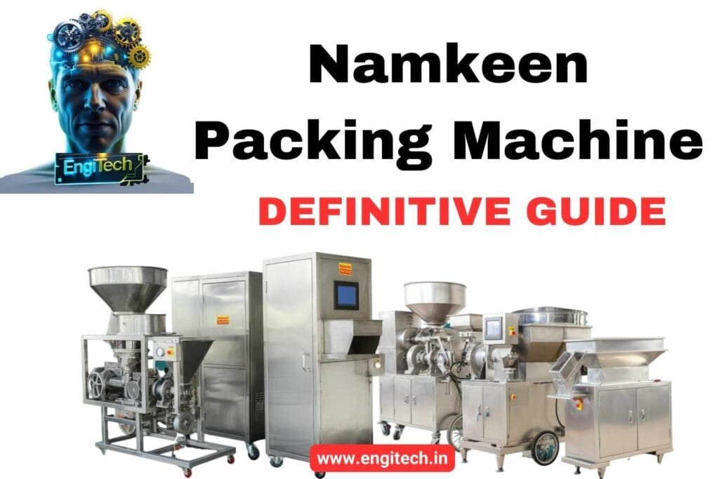 Namkeen Packing Machine: The Definitive Guide to Effortless Snack Packaging