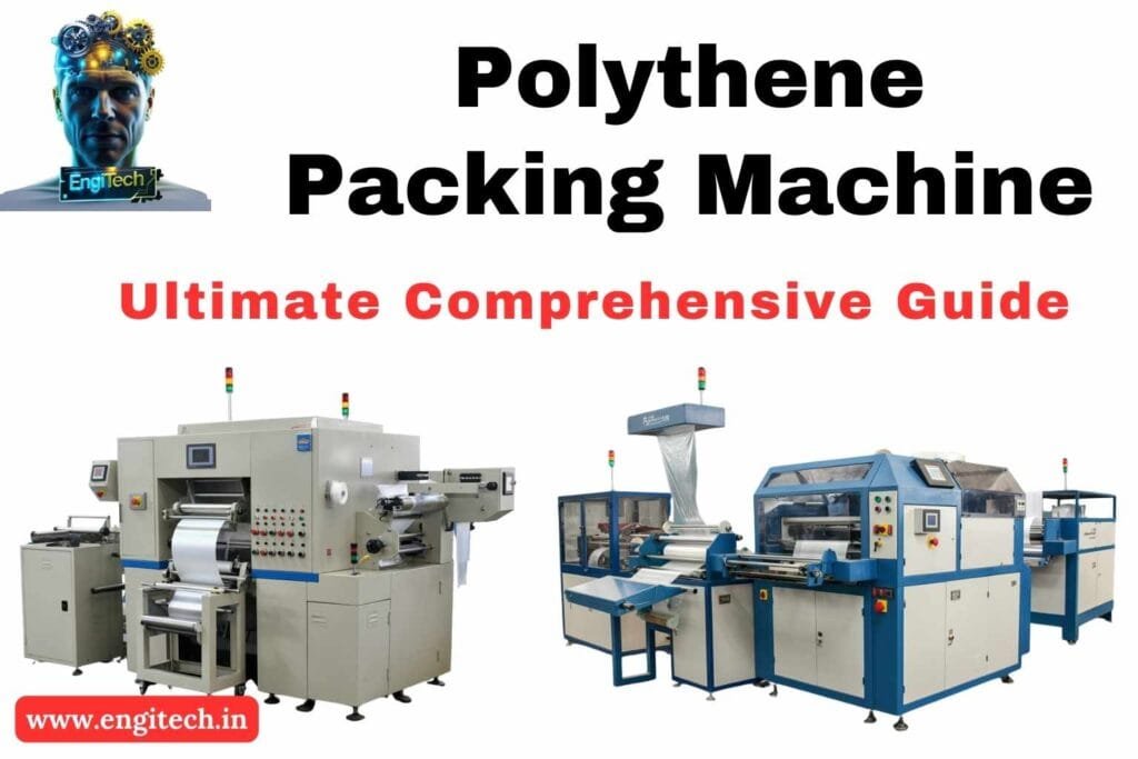 Polythene Packing Machine: The Ultimate Comprehensive Guide