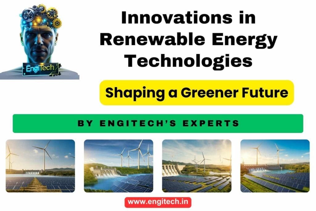 Innovations in Renewable Energy Technologies: Shaping a Greener Future